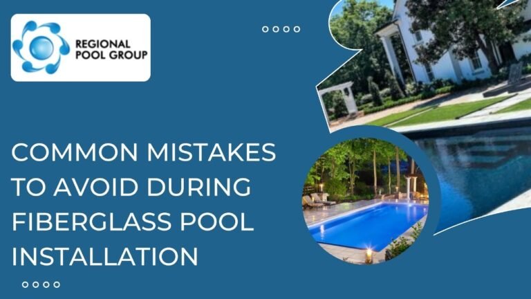 Common Mistakes to Avoid During Fiberglass Pool Installation